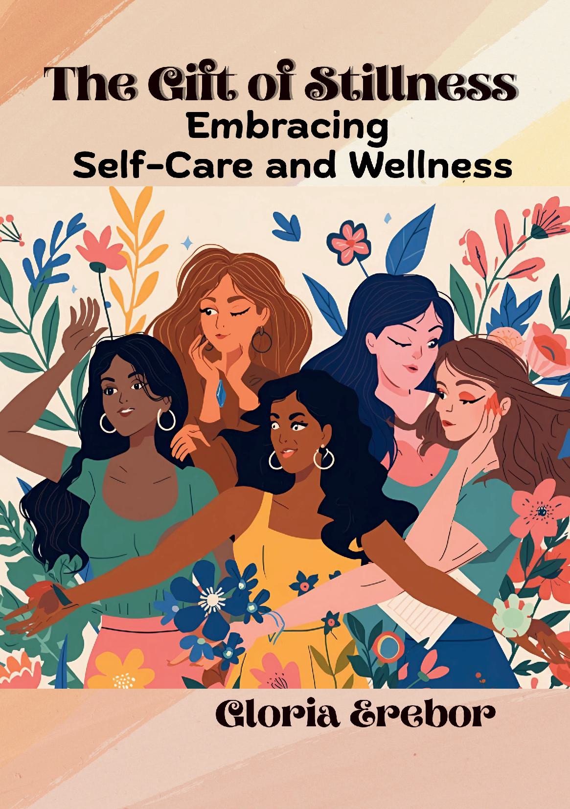 The Gift of Stillness: Embracing Self-Care & Wellness