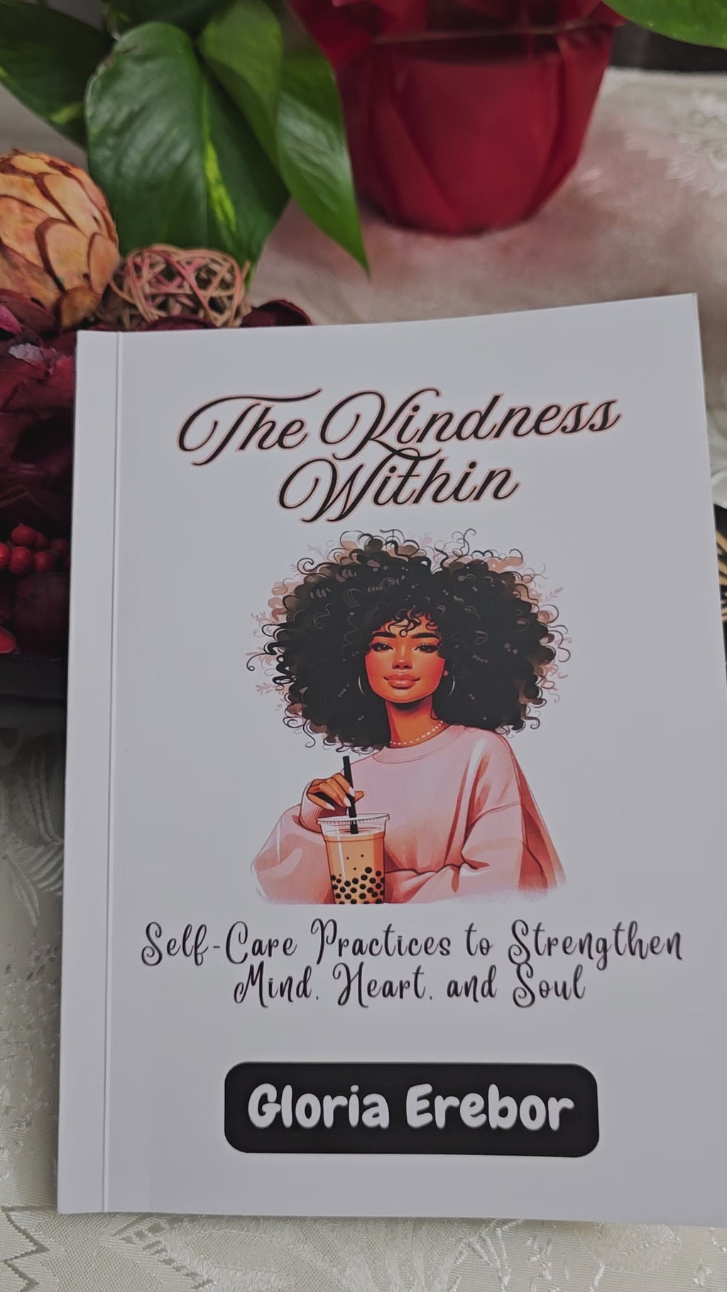 The Kindness Within: Self-Care Practices to Strengthen Mind, Heart, and Soul