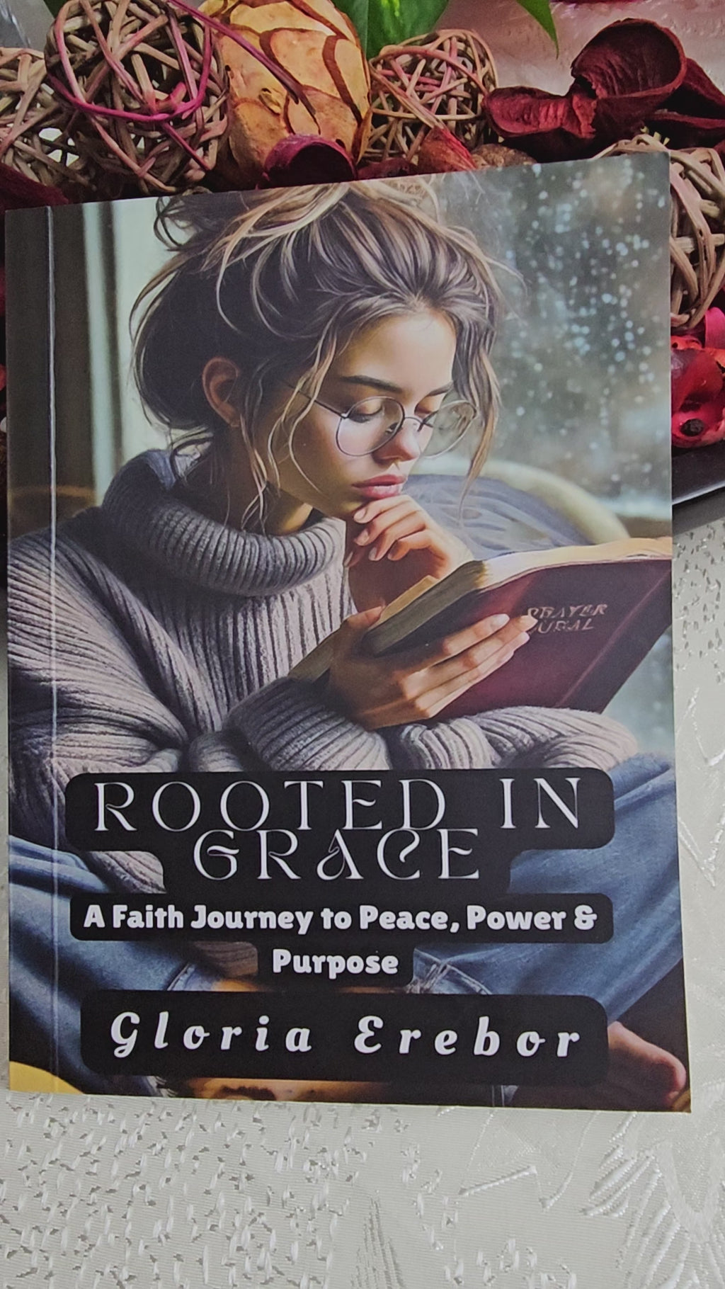 ROOTED IN GRACE: A Faith Journey to Peace, Power & Purpose
